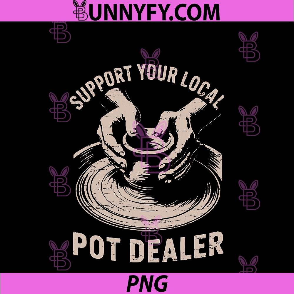 Retro Vintage PNG, Funny Support Your Local Pot Dealer PNG