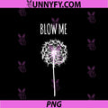 Retro Vintage Saying Quotes PNG, Funny Flower Dandelion Blow Me PNG
