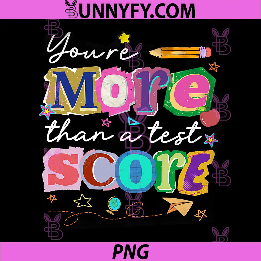 Retro Youre More Than a Test Score PNG, Teacher Test Day PNG