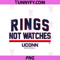 Rings Not Watches PNG, UConn Huskies Basketball PNG