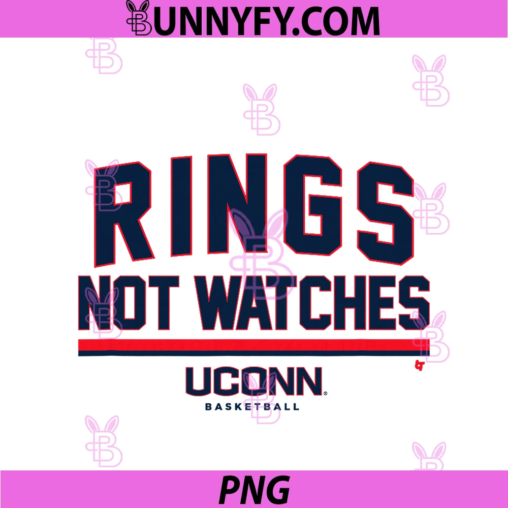 Rings Not Watches PNG, UConn Huskies Basketball PNG