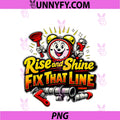 Rise And Shine Fix That Line PNG, Plumber Pipe Pun PNG