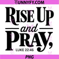 Rise Up and Pray PNG, Christian PNG