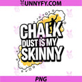 Rock Climbing Bouldering PNG, Chalk Dust is My Skinny PNG