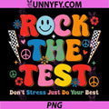 Rock The Test PNG, Just Do Your Best Testing Day Student Teacher PNG