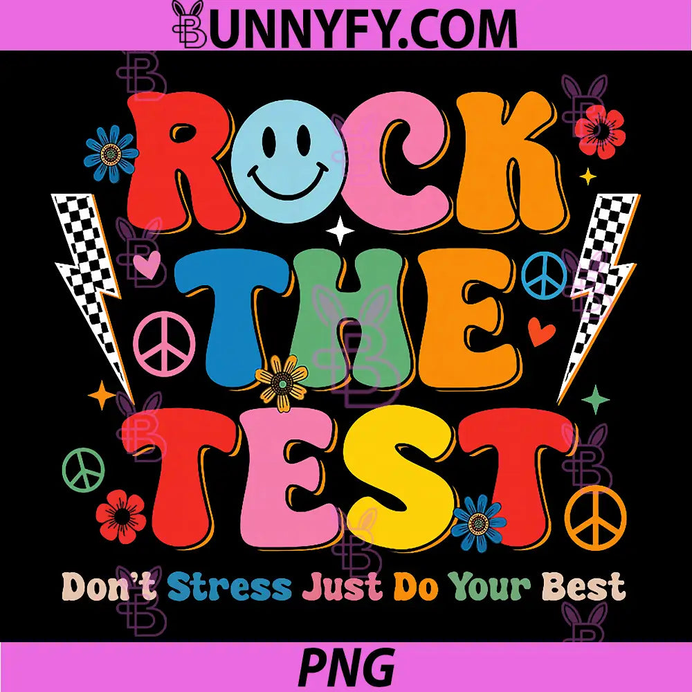 Rock The Test PNG, Just Do Your Best Testing Day Student Teacher PNG
