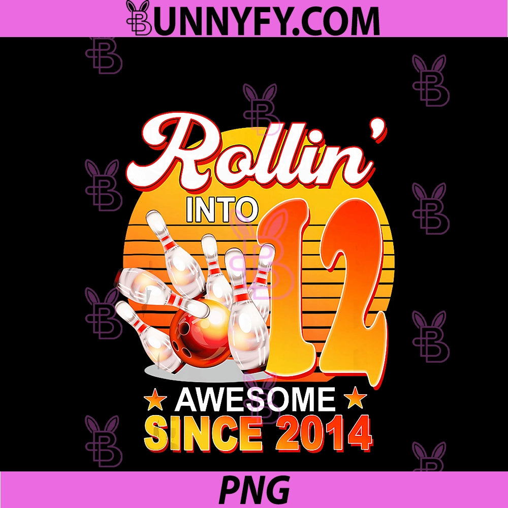 Rollin Into 12 Year Old PNG, Awesome Since 2014 Bowling Birthday PNG