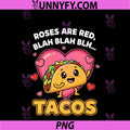 Roses Are Red Blah Tacos PNG, Funny Valentine Day Food Lover PNG