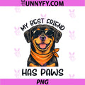 Rottweiler My Best Friend Has Paws PNG, Dog Lover Cute Graphic PNG