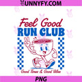 Running Lover Fitness Workout Runner PNG, Feel A Good Run Club PNG