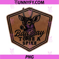 Bad Day To Be A Spike Deer Art PNG, Rustic Hunting Humor PNG