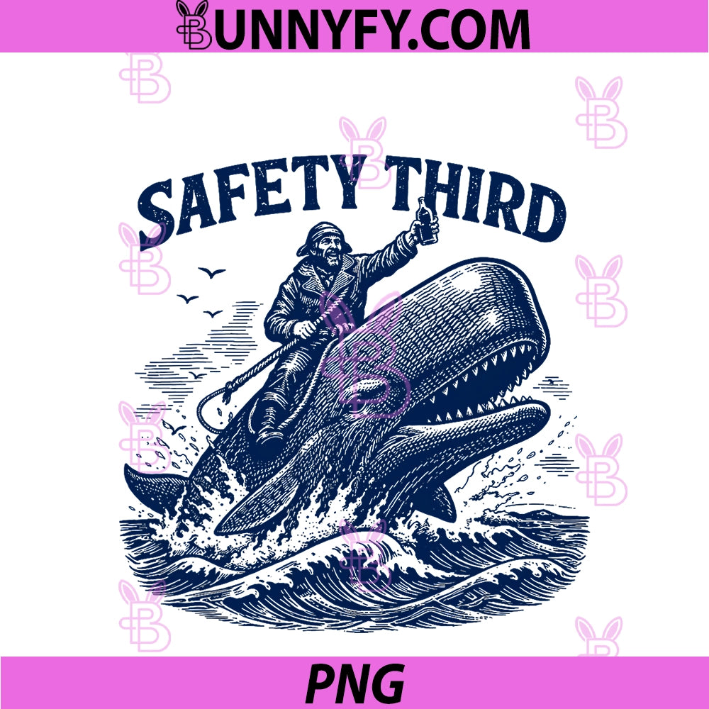 Safety Third PNG, Funny Sarcastic Nautical Whale Rider Joke PNG