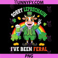 Saint Patrick Day Cow PNG, Sorry Leprechaun I've Been Feral PNG