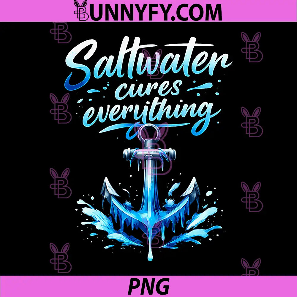 Saltwater Cures Everything PNG, Anchor Permanent Vacation PNG