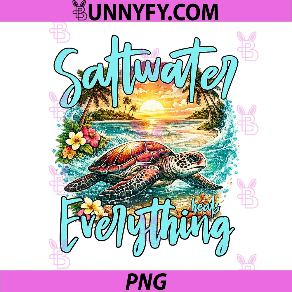 Saltwater Heals Everything PNG, Sea Turtle Tropical Beach PNG