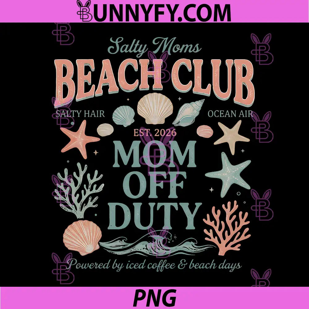 Salty Moms Beach Club PNG, EST 2026 Mom Off Duty Beach Vacation PNG