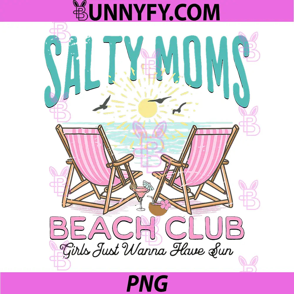Salty Moms Beach Club PNG, Girls Just Wanna Have Sun Beach PNG