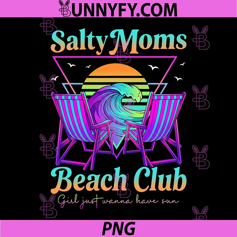 Salty Moms Beach Club PNG, Girls Just Wanna Have Sun Summer PNG
