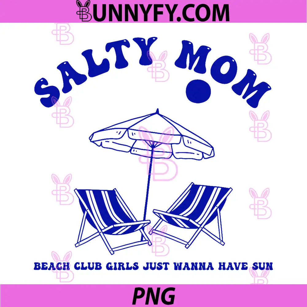 Salty Moms Beach Club PNG, Girls Just Wanna Have Sun PNG