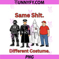 Same Shit Different PNG, Satirical Character Art Gift PNG