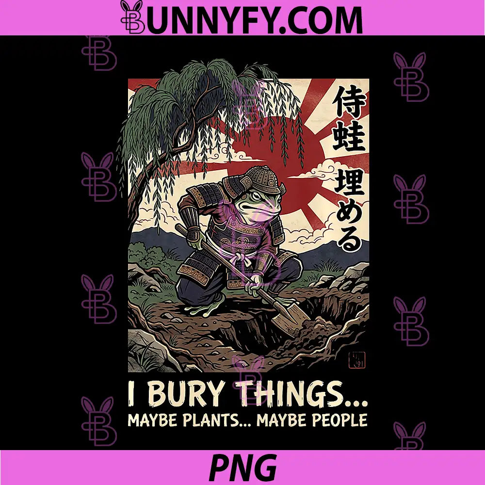 I Bury Things Maybe Plants Maybe People PNG, Frog Samurai PNG