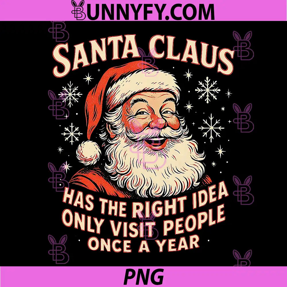 Santa Claus PNG, Has The Right Idea Visit People Once Year PNG 