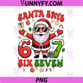 Santa Says Six Seven Viral Xmas Design PNG, Funny Gen Alpha Meme PNG
