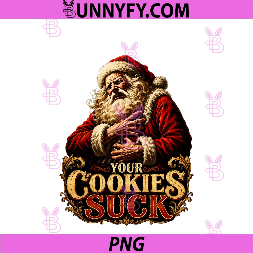 Santa Your Cookies Suck PNG, Funny Christmas Humor PNG
