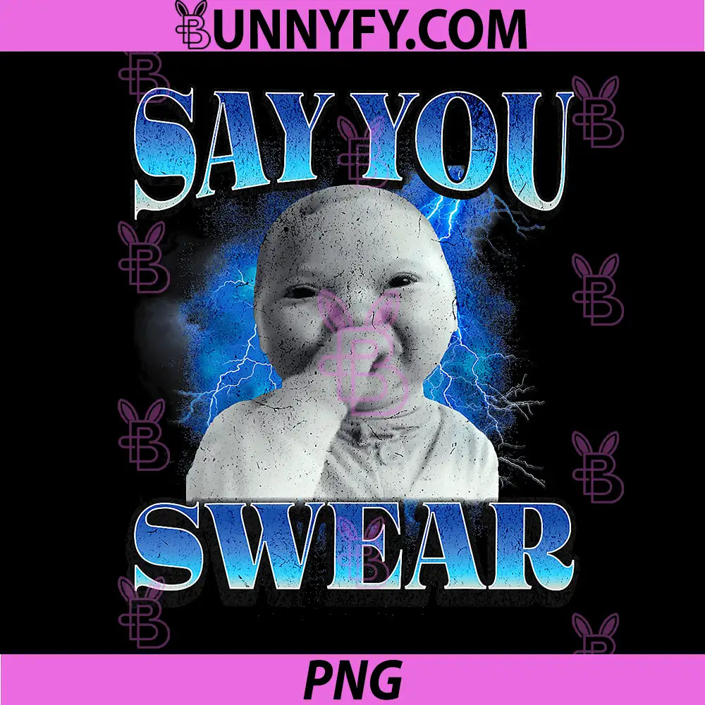 Say You Swear PNG, Ai Niche Baby Holding Laugh Genz Meme PNG