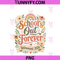 School’s Out Forever Retirement 2026 PNG, Vintage Retired Teacher PNG