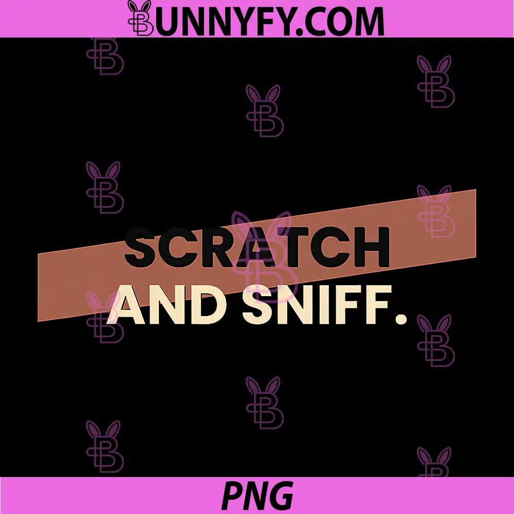 Scratch And Sniff PNG, Funny Sarcastic Quote Graphic Design PNG