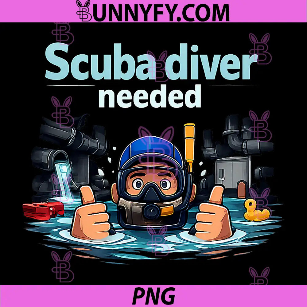 Scuba Diver Needed PNG, Plumber Pun Flooded Basement Graphic PNG