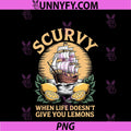 Scurvy PNG, When Life Doesn't Give You Lemons PNG
