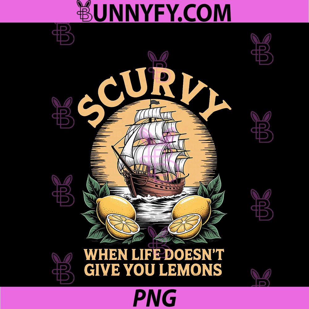 Scurvy PNG, When Life Doesn't Give You Lemons PNG