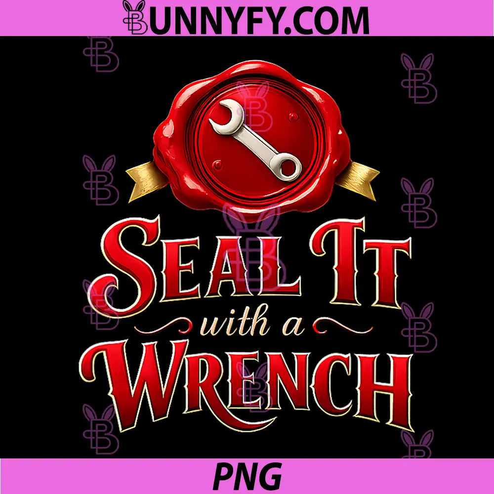 Seal It with A Wrench PNG, Plumber Pipe Pun Wax Seal PNG