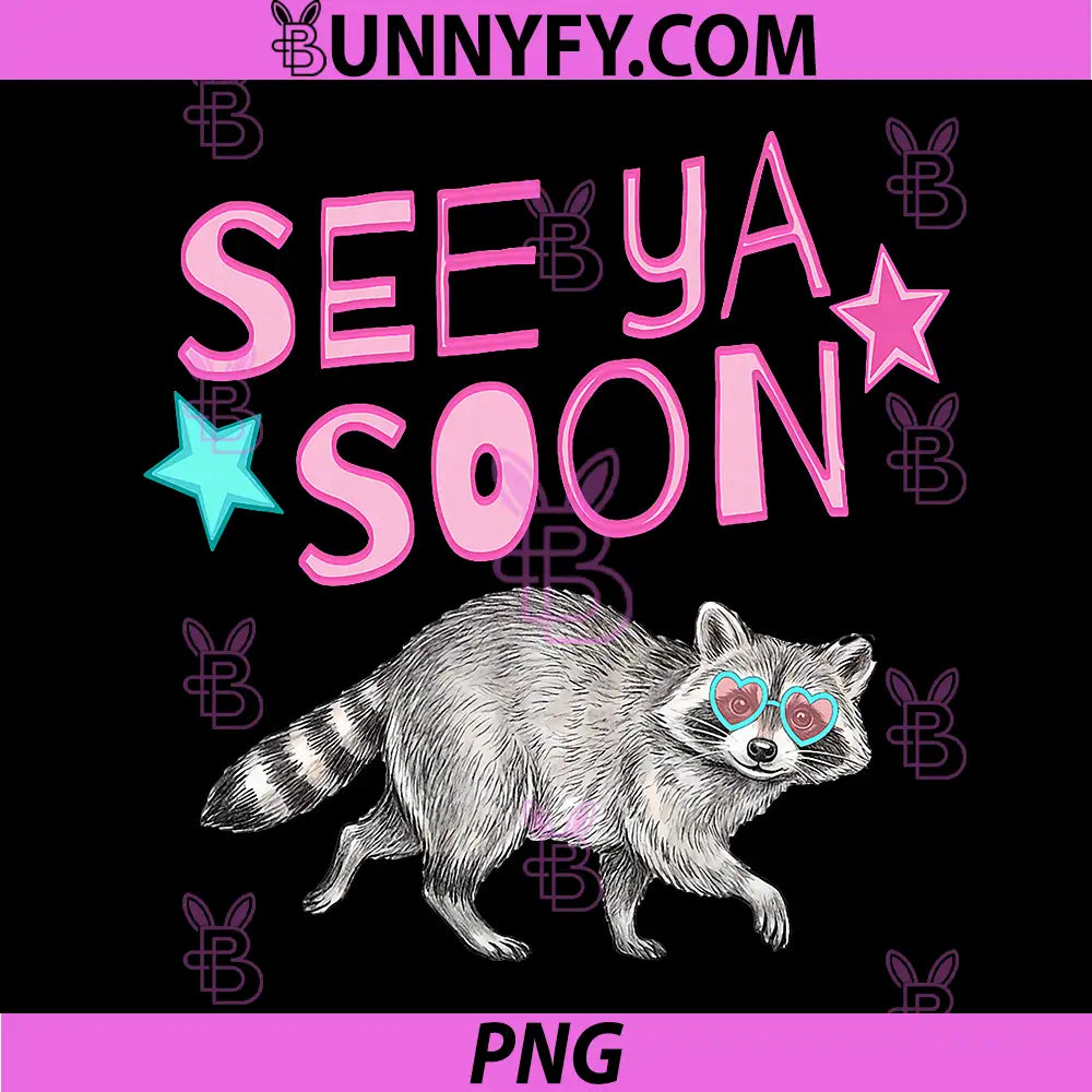 See Ya Soon Racoon Funny PNG, Raccoon Glasses Saying Quote PNG