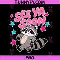 See Ya Soon Racoon Funny PNG, Raccoon Star Saying Quote PNG
