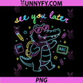 See You Later Teacher Summer PNG, Alligator Last Day of School PNG
