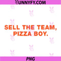 Sell The Team Pizza Boy PNG, Funny Sports Meme Quote PNG