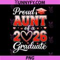 Senior 2026 Graduation PNG, Proud Aunt of A 2026 Graduate PNG