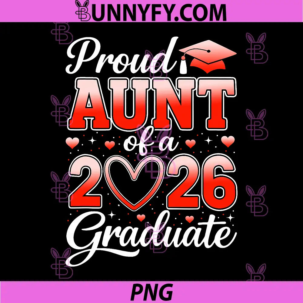 Senior 2026 Graduation PNG, Proud Aunt of A 2026 Graduate PNG