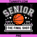Senior Basketball Class Of 2026 PNG, The Final Shot Senior Night PNG
