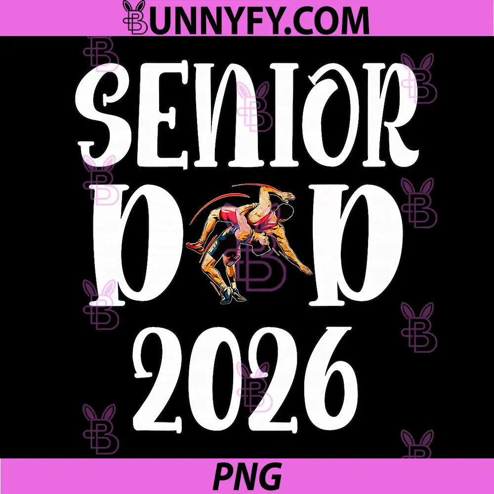 Senior Wrestling Dad 2026 PNG, Senior Dad Class of 2026 PNG