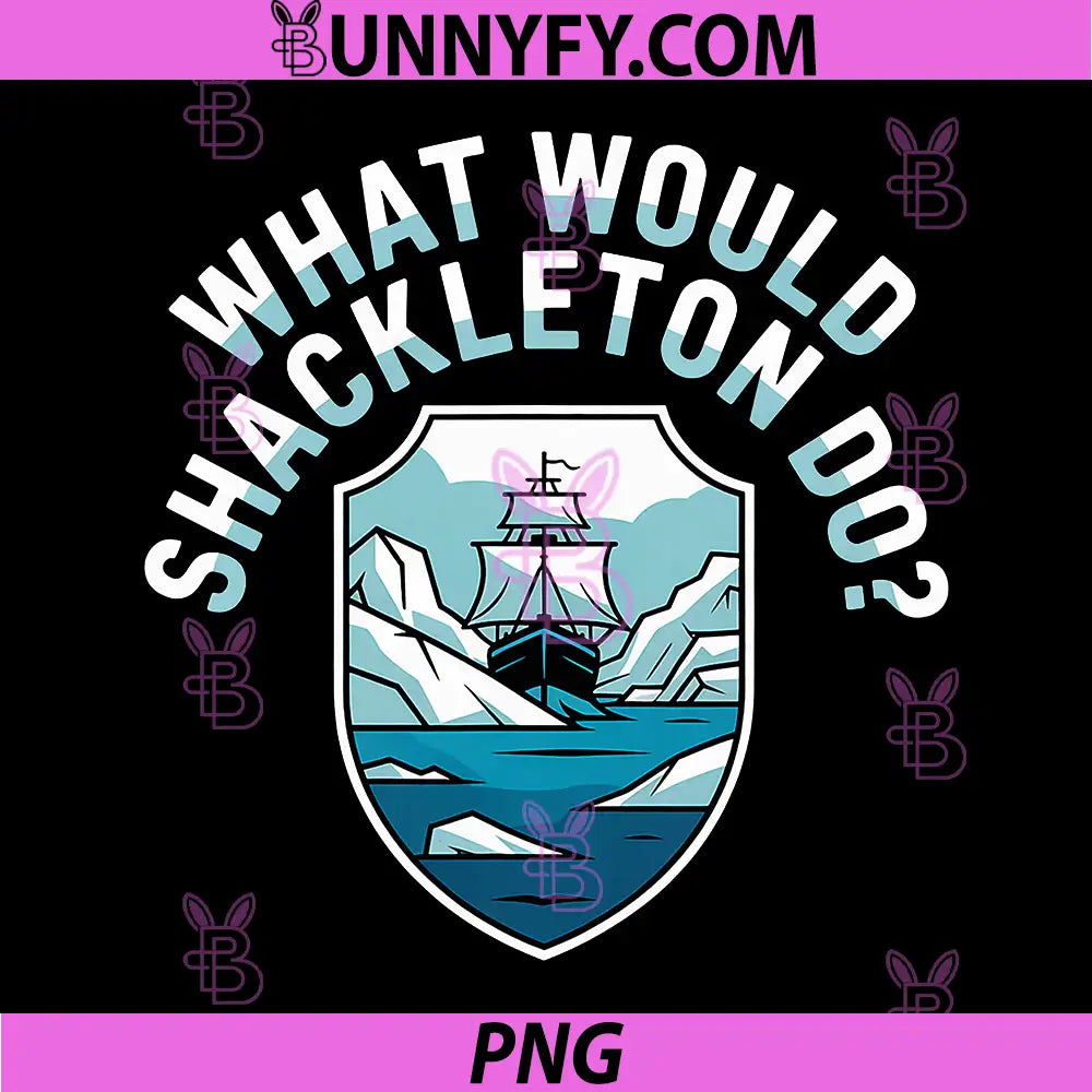 What Would Shackleton Do Explorer PNG, Polar Ice Ship Art PNG