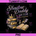 Shadow Daddy Fan Club PNG, Tall Dark And Complicated Bookish PNG