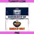 Shareholder By Day Ramen By Night PNG, Stock Market Humor PNG