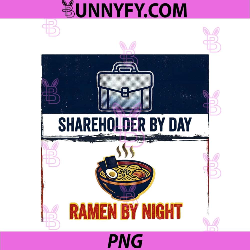 Shareholder By Day Ramen By Night PNG, Stock Market Humor PNG