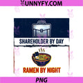 Shareholder By Day Ramen By Night PNG, Stock Market Humor PNG
