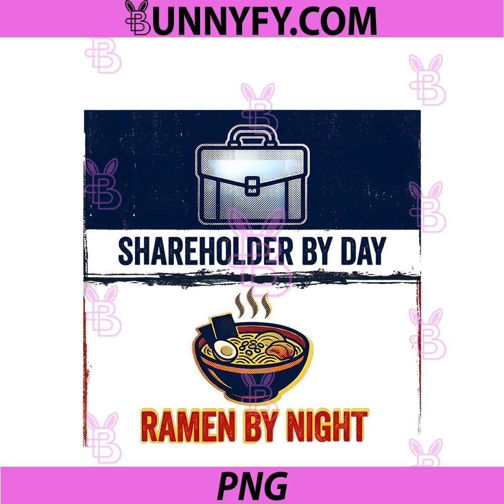 Shareholder By Day Ramen By Night PNG, Stock Market Humor PNG