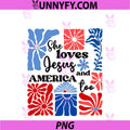 She Loves Jesus And America Too PNG, 4th Of July Christian PNG